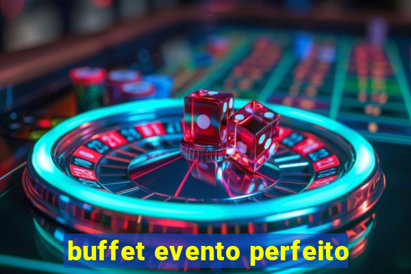 buffet evento perfeito